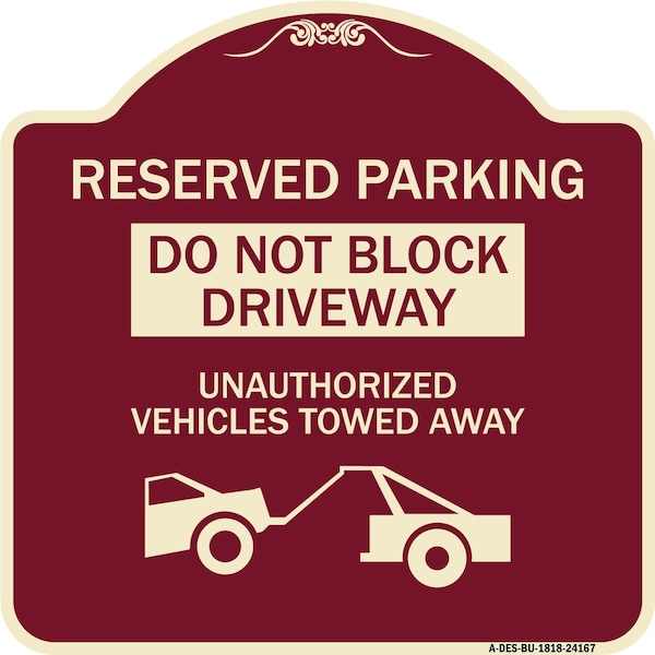 Signmission Do Not Block Driveway Unauthorized Vehicles Towed Away Heavy-Gauge Alum, 18" x 18", BU-1818-24167 A-DES-BU-1818-24167 - main